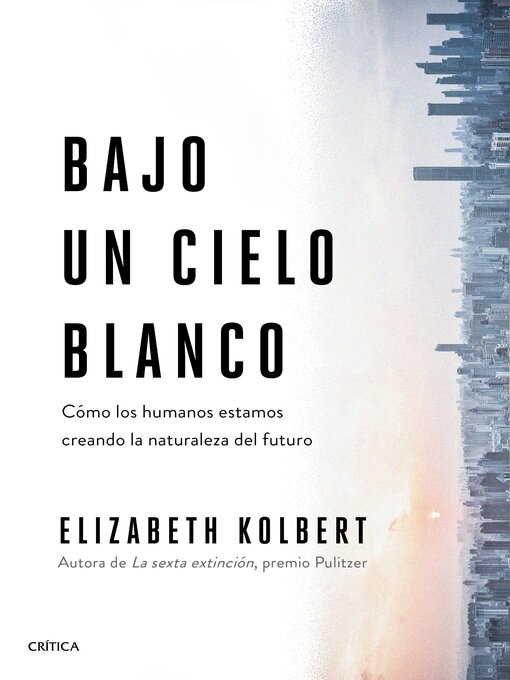 Title details for Bajo un cielo blanco by Elizabeth Kolbert - Available